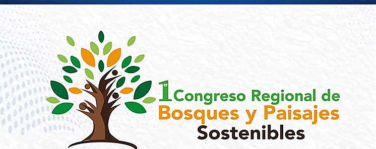 Concluyo Congreso Regional de Bosques y Paisajes Sostenibles