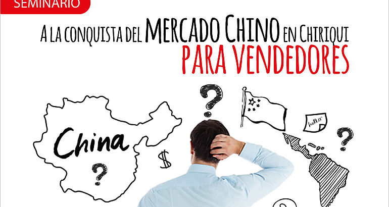 Seminario  A la Conquista del Mercado Chino en Chiriqu para vendedores