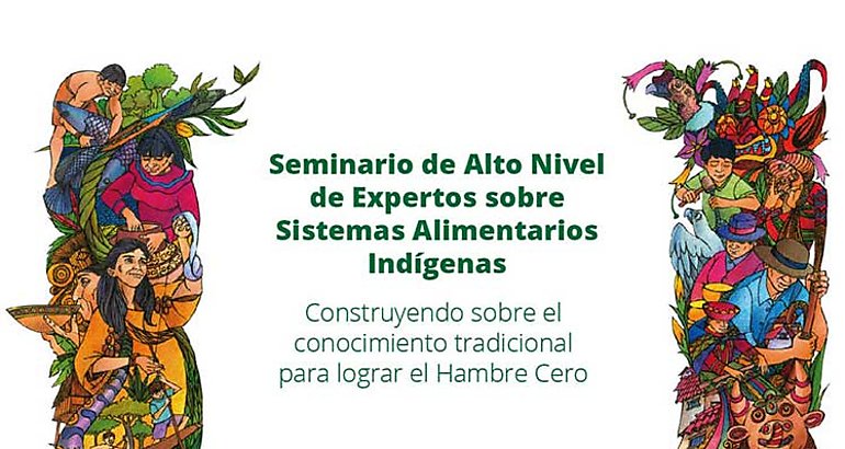 Realiza FAO seminario sobre sistemas alimentarios indgenas