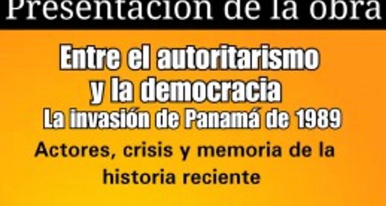 Historiadores presentan obra sobre la Invasin en Panam