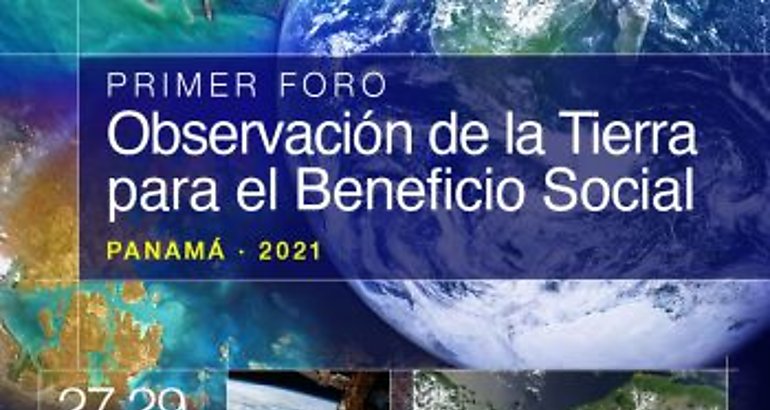 Primer Foro Observaciones de la Tierra para el Beneficio Social