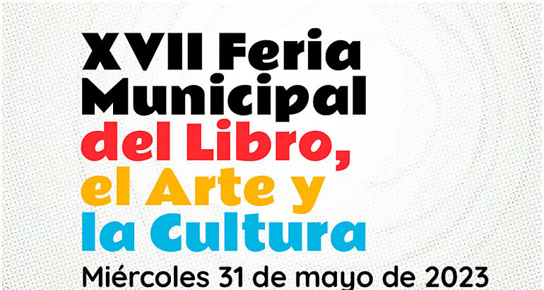  XVII Feria Municipal del Libro el Arte y la Cultura