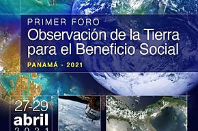 Primer Foro Observaciones de la Tierra para el Beneficio Social Primer Foro Observaciones de la Tierra para el Beneficio Social